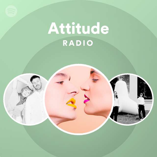 Attitude Radio Playlist By Spotify Spotify 7587