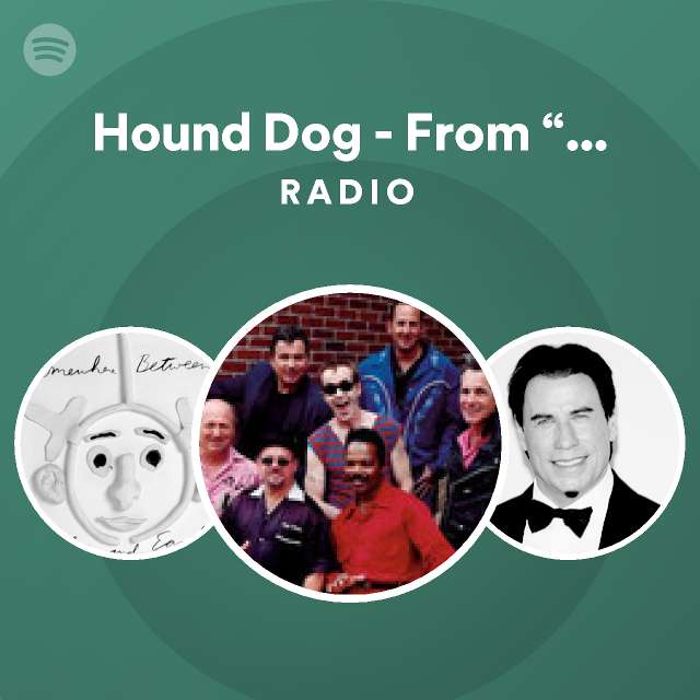 Hound Dog From “Grease” Radio playlist by Spotify Spotify