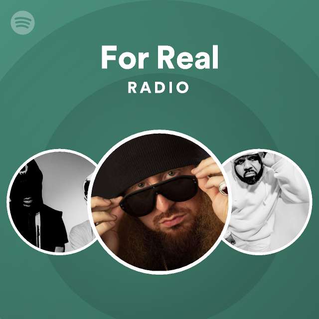 For Real Radio - playlist by Spotify | Spotify