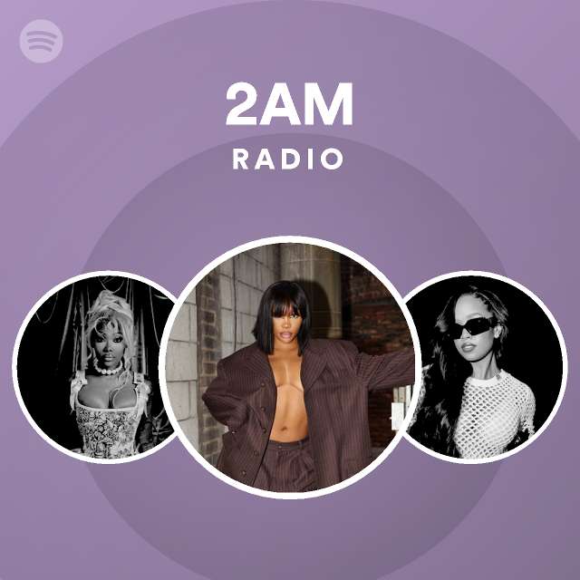 2AM Radio - playlist by Spotify | Spotify