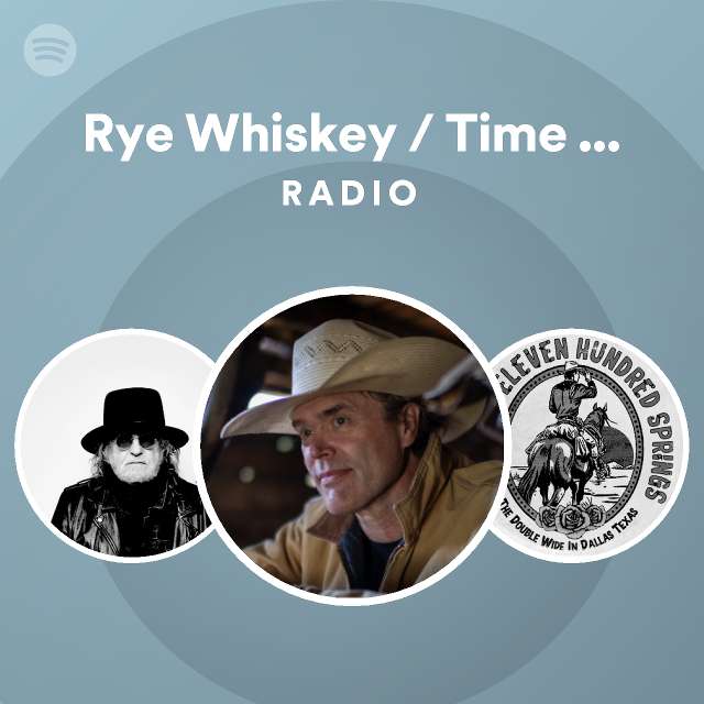 Rye Whiskey / Time to Switch to Whiskey Radio Spotify Playlist