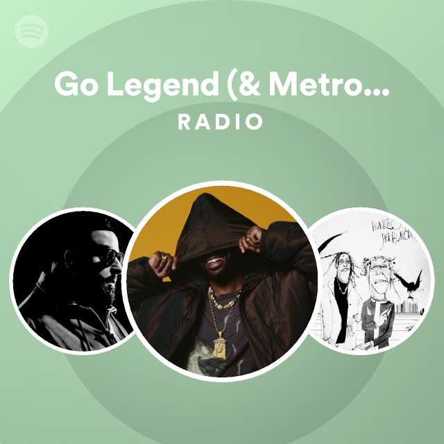 Go Legend (& Metro Boomin) Radio | Spotify Playlist