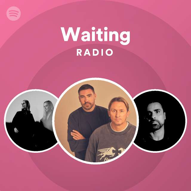 Waiting Radio - playlist by Spotify | Spotify