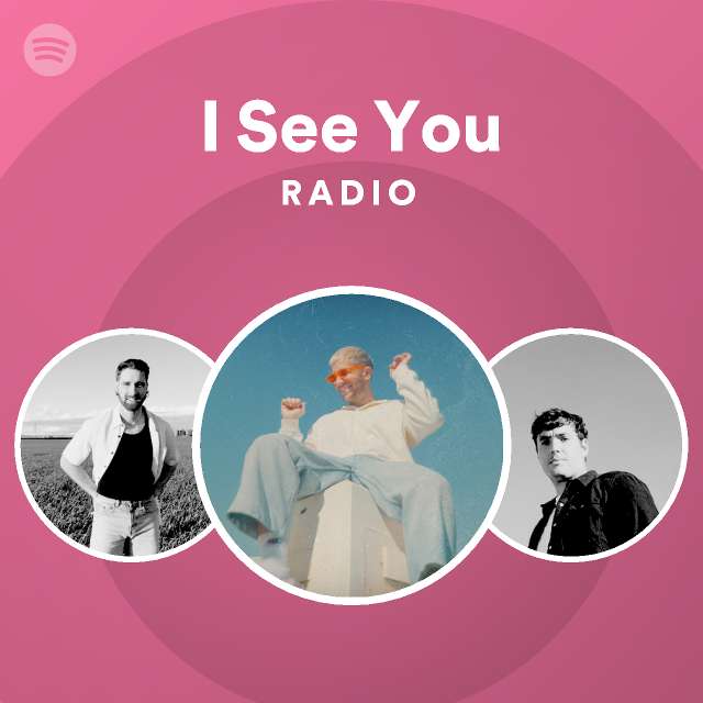 I See You Radio - playlist by Spotify | Spotify