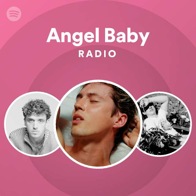 Angel Baby Radio - playlist by Spotify | Spotify