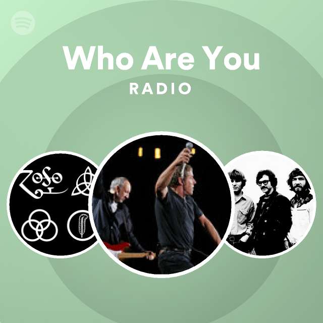 Who Are You Radio - playlist by Spotify | Spotify