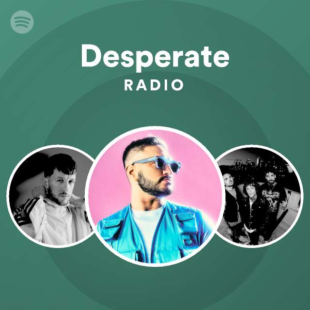 Desperate Radio - playlist by Spotify | Spotify