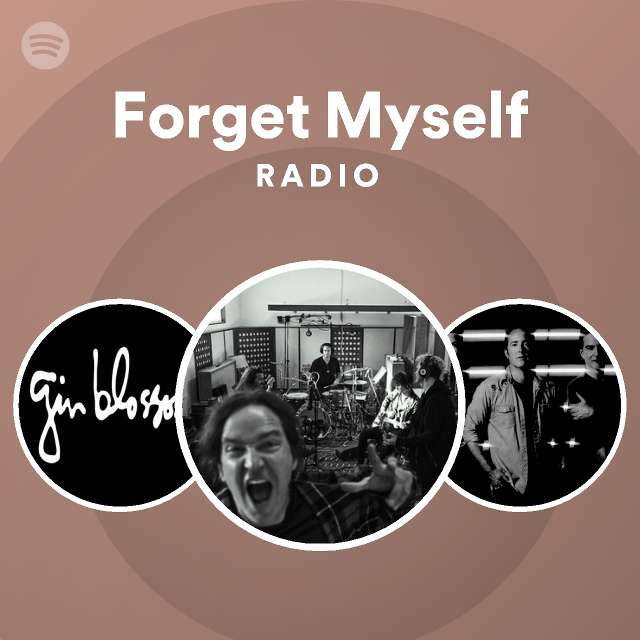 Forget Myself Radio - playlist by Spotify | Spotify
