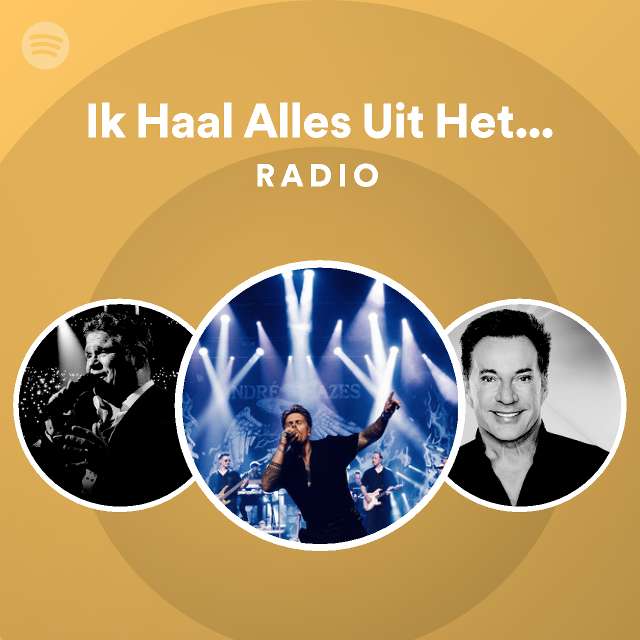 Ik Haal Alles Uit Het Leven Radio Playlist By Spotify Spotify