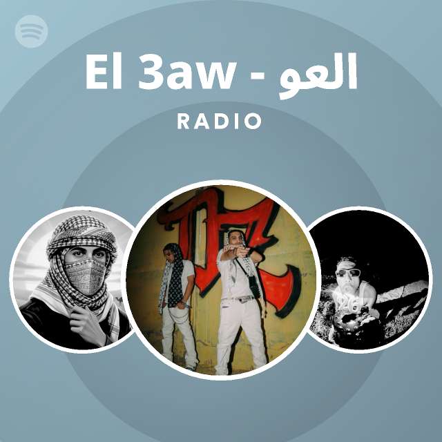 El 3aw - العو Radio - playlist by Spotify | Spotify