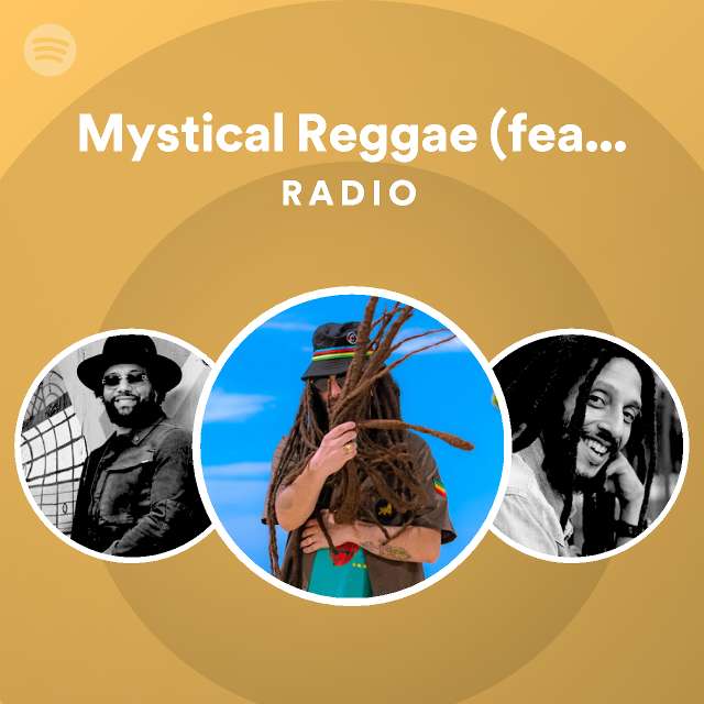 Mystical Reggae Feat Jah Cure Radio Playlist By Spotify Spotify 