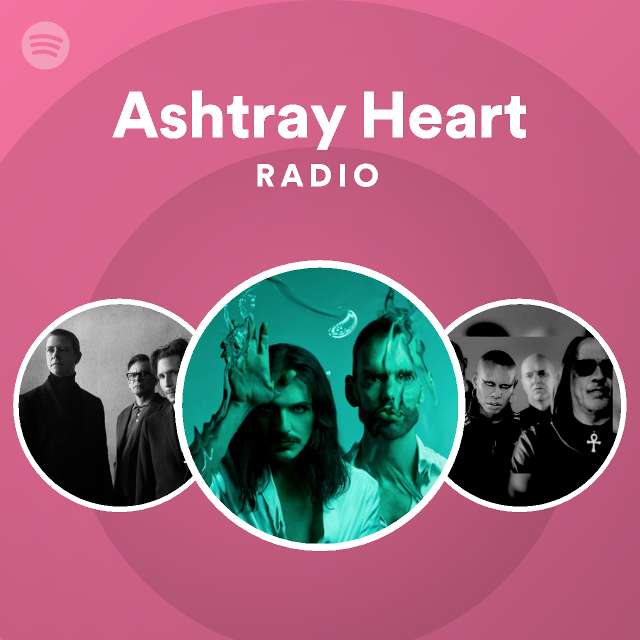 Ashtray Heart Radio playlist by Spotify Spotify