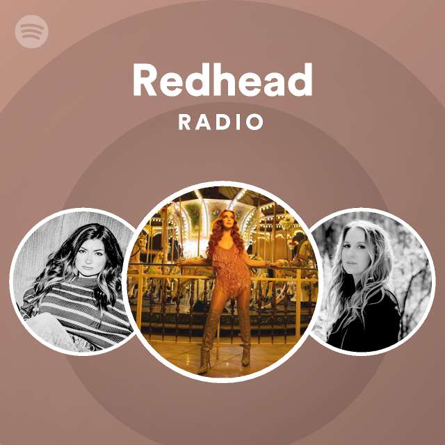 Redhead Radio Playlist By Spotify Spotify