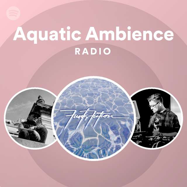 Aquatic Ambience Radio - playlist by Spotify | Spotify