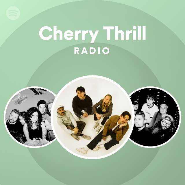 Cherry Thrill Radio playlist by Spotify Spotify