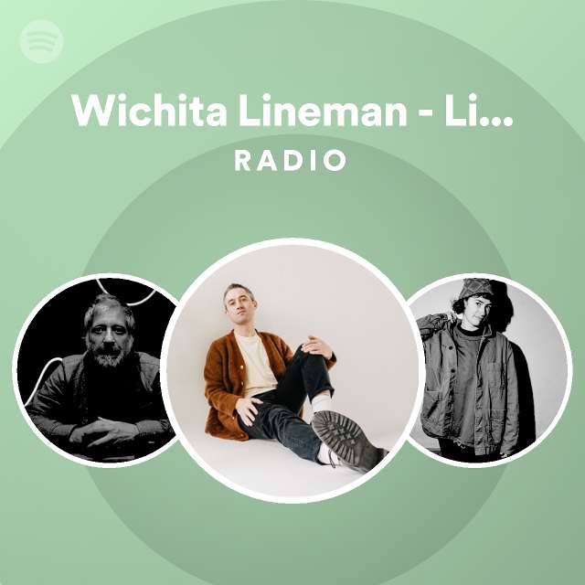 Wichita Lineman Live at RAK Radio playlist by Spotify Spotify