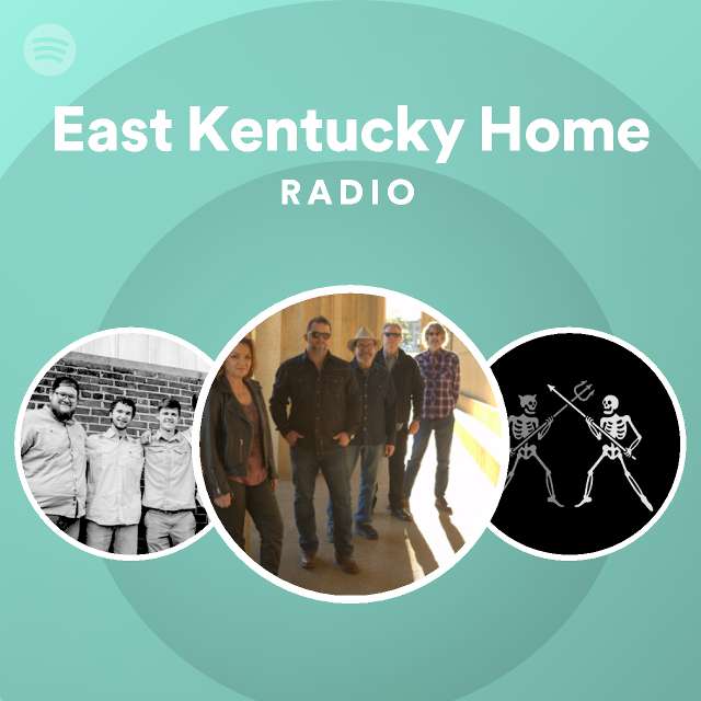 East Kentucky Home Radio playlist by Spotify Spotify