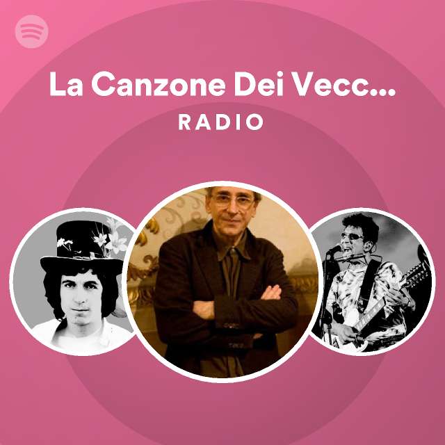 La Canzone Dei Vecchi Amanti Radio - playlist by Spotify | Spotify