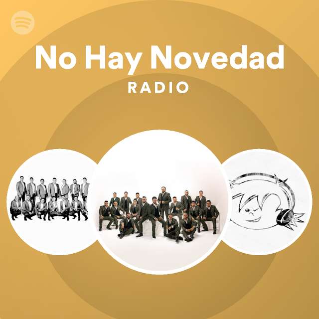 No Hay Novedad Radio Playlist By Spotify Spotify 4289