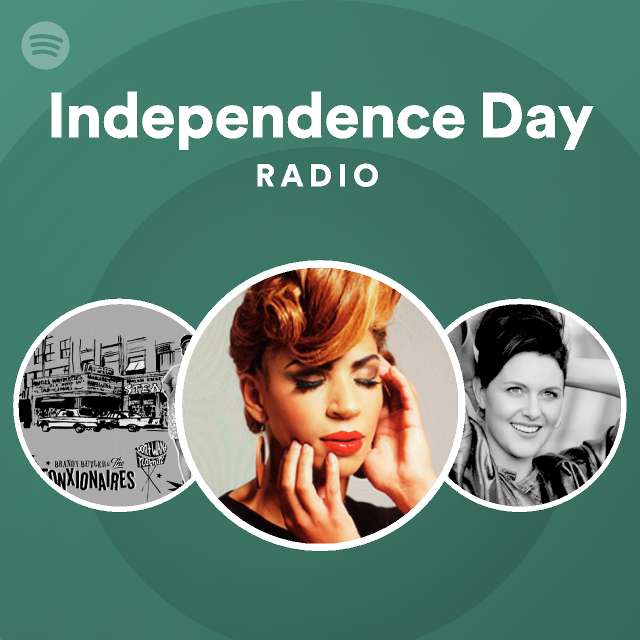 Independence Day Radio playlist by Spotify Spotify