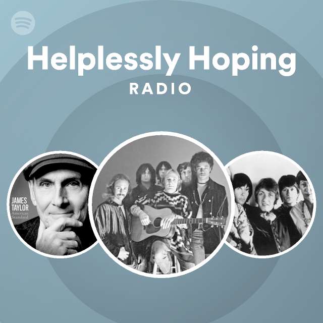 Helplessly Hoping Radio playlist by Spotify Spotify