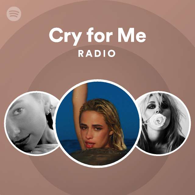 Cry for Me Radio - playlist by Spotify | Spotify