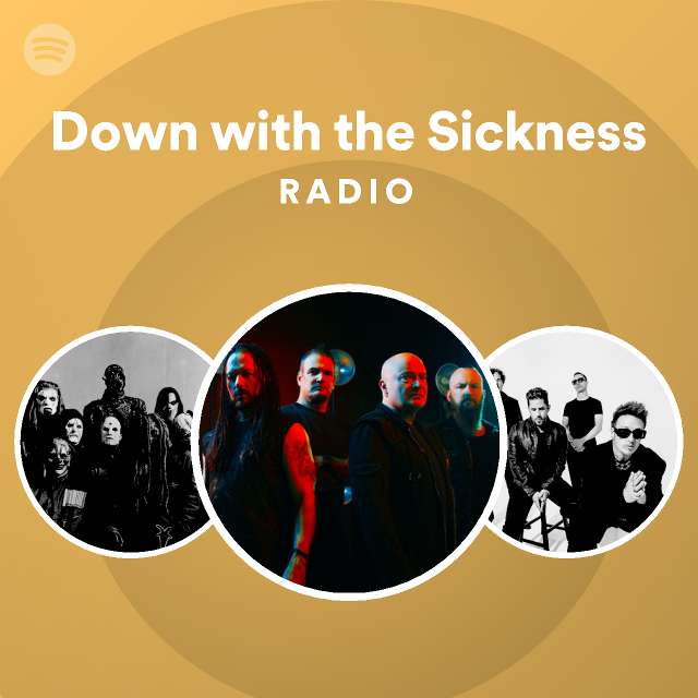 Down with the Sickness Radio playlist by Spotify Spotify
