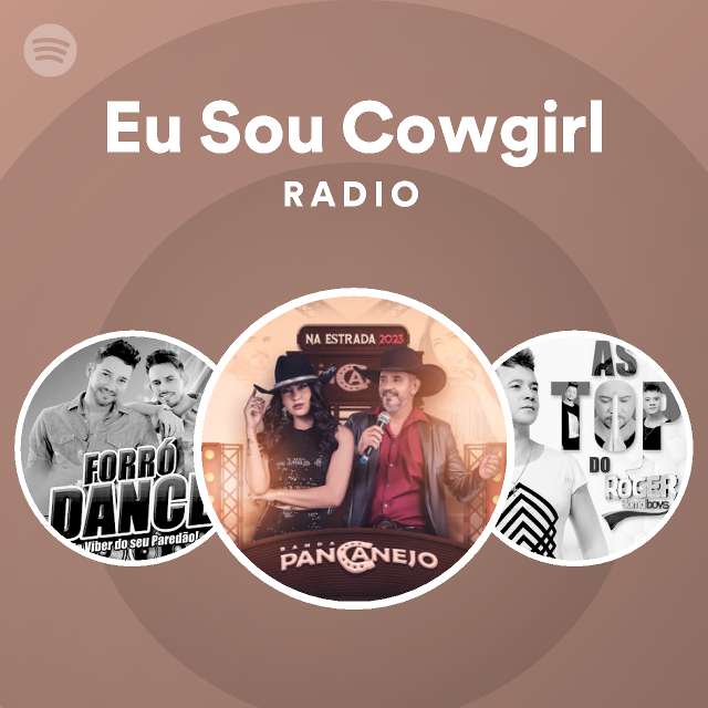 Eu Sou Cowgirl Radio Playlist By Spotify Spotify