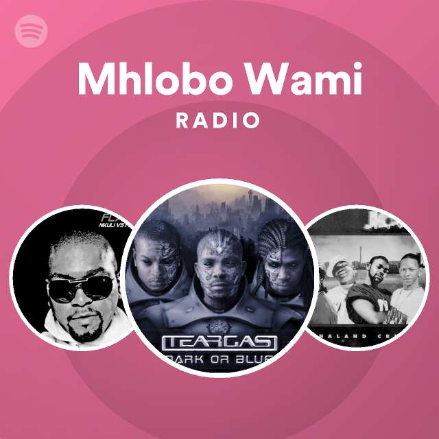 Mhlobo Wami Radio - playlist by Spotify | Spotify