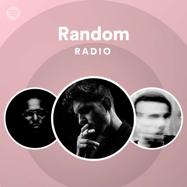 Random Radio - playlist by Spotify | Spotify