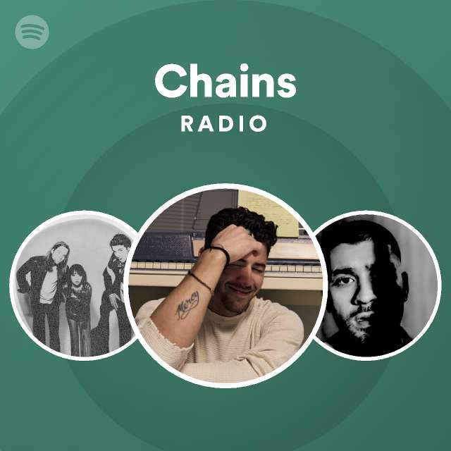 Chains Radio - playlist by Spotify | Spotify
