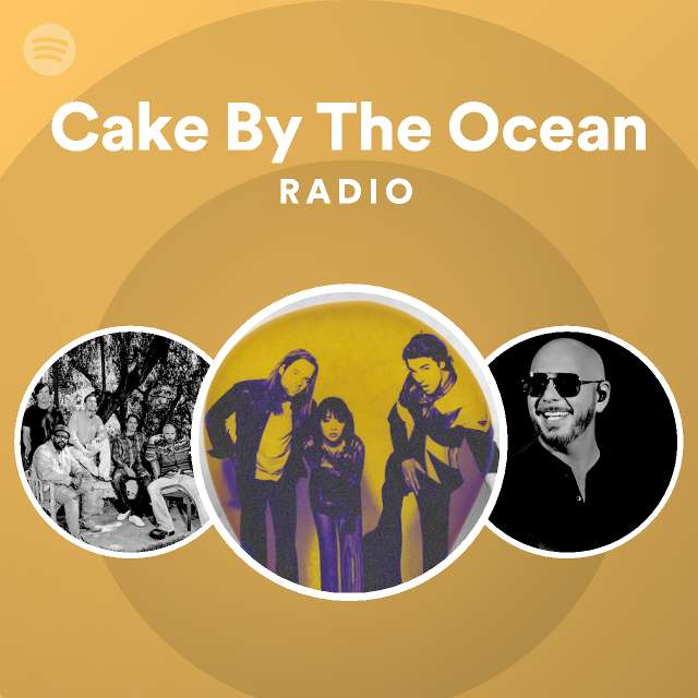 Cake By The Ocean Radio playlist by Spotify Spotify