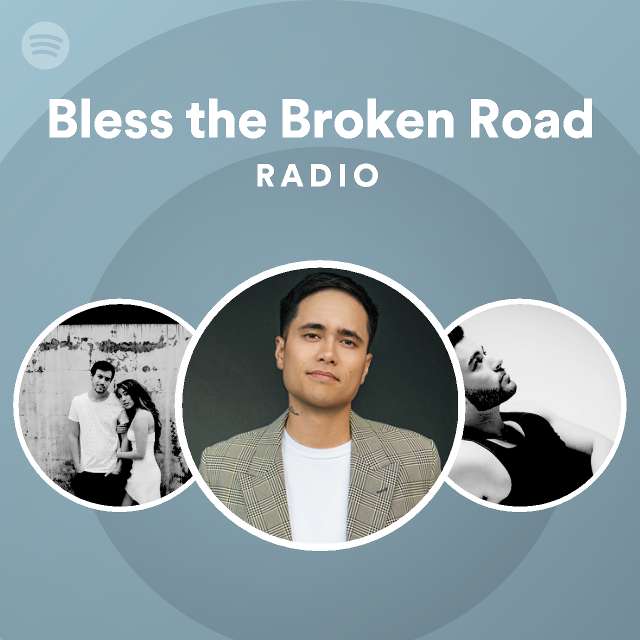 Bless The Broken Road Radio Playlist By Spotify Spotify