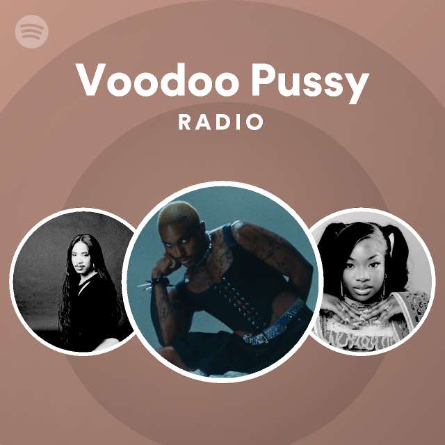 Voodoo Pussy Radio Playlist By Spotify Spotify