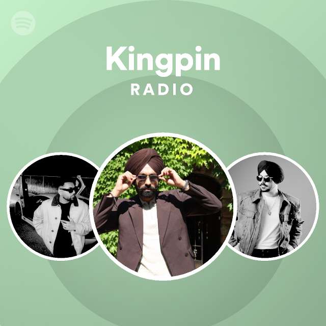 Kingpin Radio playlist by Spotify Spotify