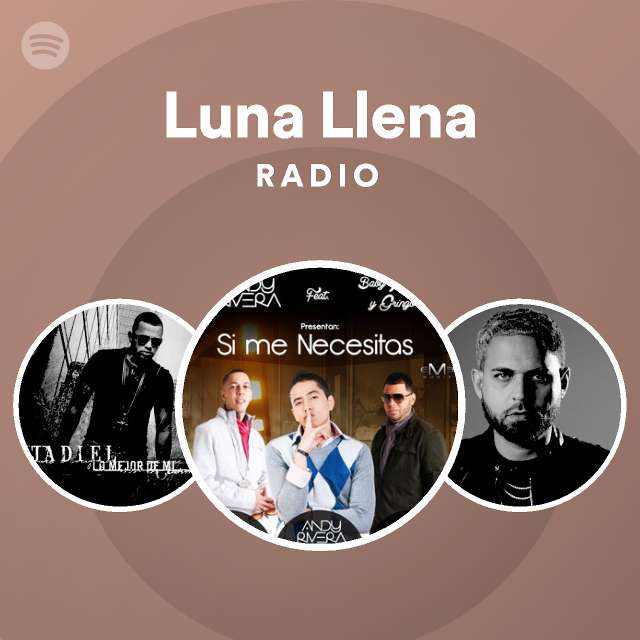 Luna Llena Radio Playlist By Spotify Spotify