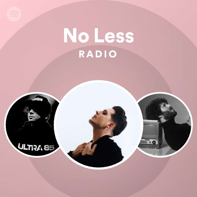 No Less Radio Playlist By Spotify Spotify 5088