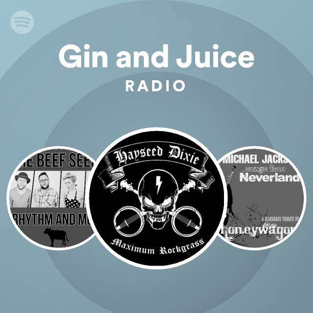 Gin and Juice Radio playlist by Spotify Spotify