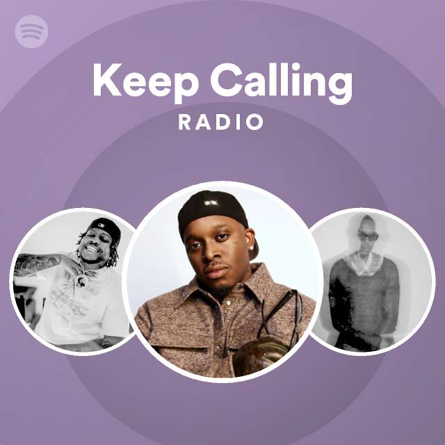 Keep Calling Radio Spotify Playlist
