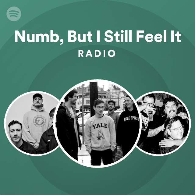 numb-but-i-still-feel-it-radio-spotify-playlist