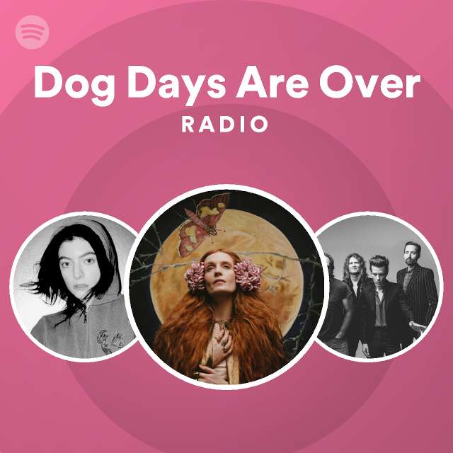 Dog Days Are Over Radio Spotify Playlist