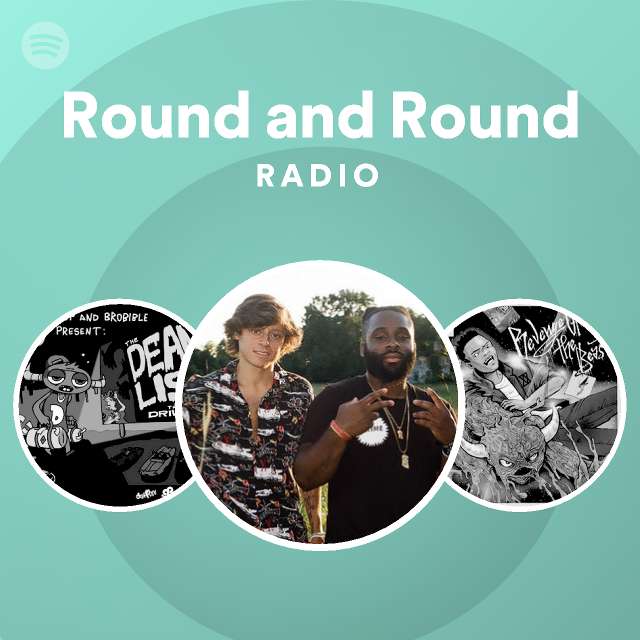 Round and round radio spotify playlist