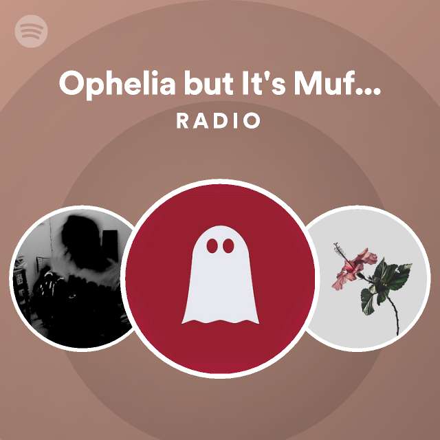 Ophelia but It's Muffled and Slowed Radio - playlist by Spotify | Spotify