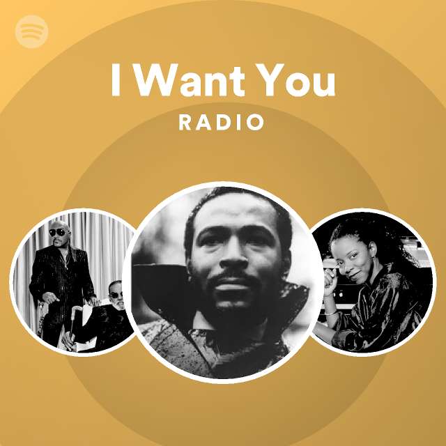 I Want You Radio - playlist by Spotify | Spotify
