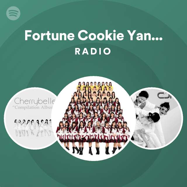 Fortune Cookie Yang Mencinta Radio Spotify Playlist