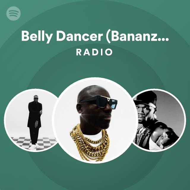 Belly Dancer (Bananza) Remix Radio Spotify Playlist