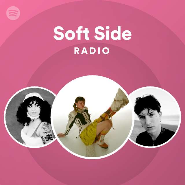 Soft Side Radio Playlist By Spotify Spotify