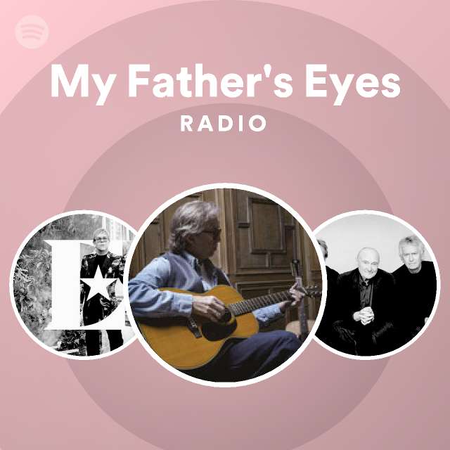 My Father S Eyes Radio Spotify Playlist   En