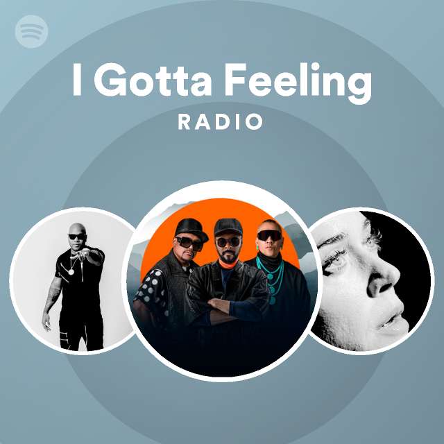 I Gotta Feeling Radio - playlist by Spotify | Spotify