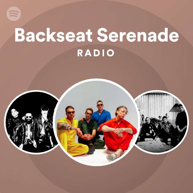 Backseat Serenade Radio - playlist by Spotify | Spotify